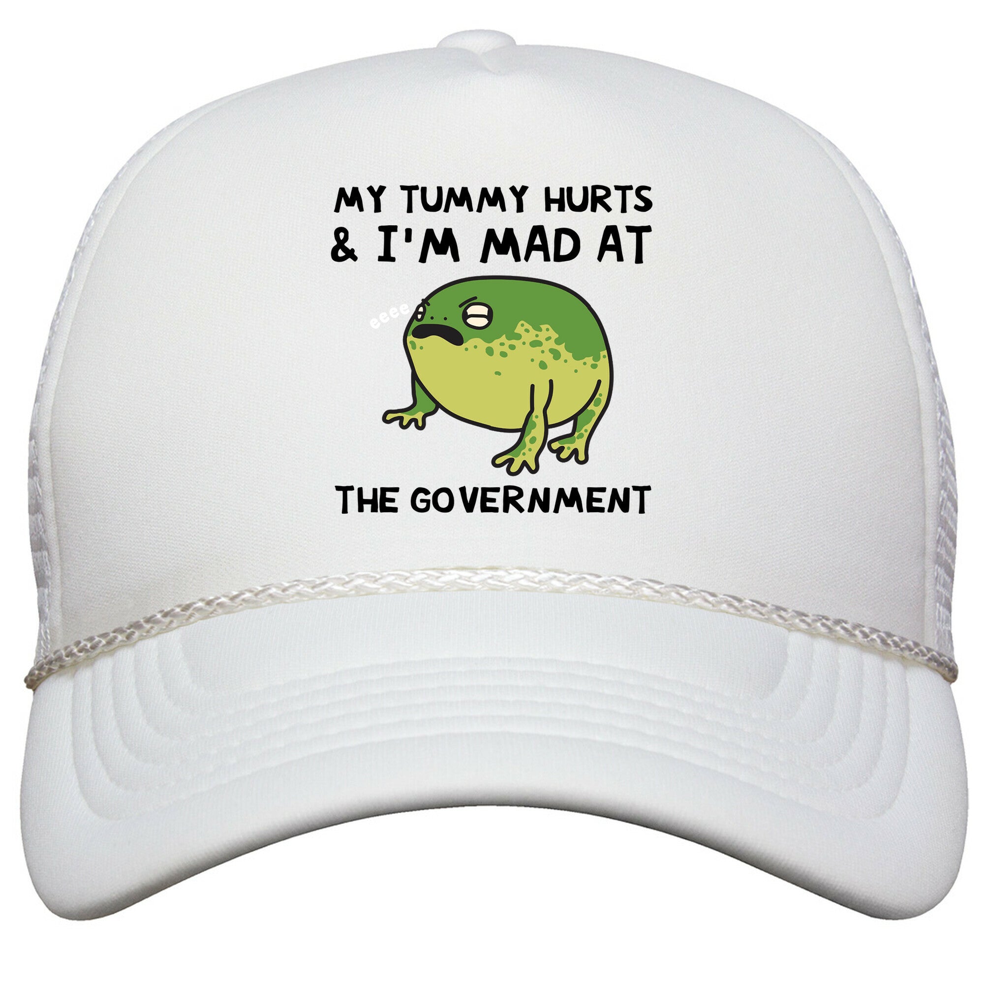 My Tummy Hurts & Im Mad At The Government Snapback Trucker Hat